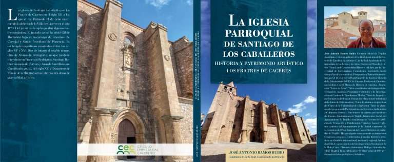 Cáceres acoge la presentación del libro 'La iglesia parroquial de Santiago de los Caballeros. Historia y patrimonio artístico. Los Fratres de Cáceres'